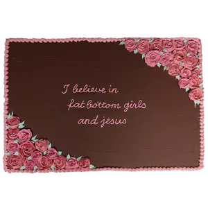 "I Believe In Fat Bottom Girls and Jesus" Cake Sculpture